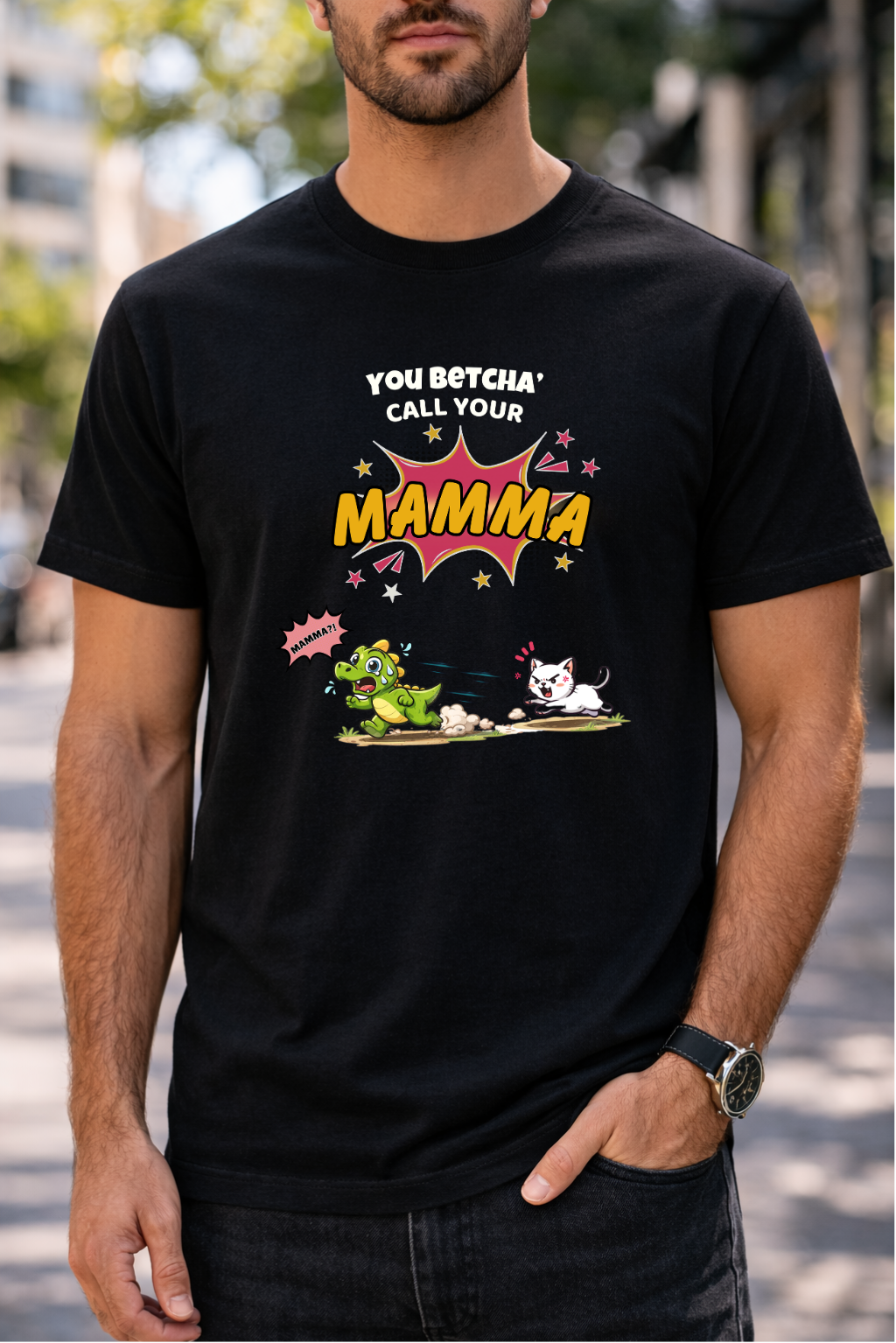 Betcha Call Your Mamma – Graphic Tee